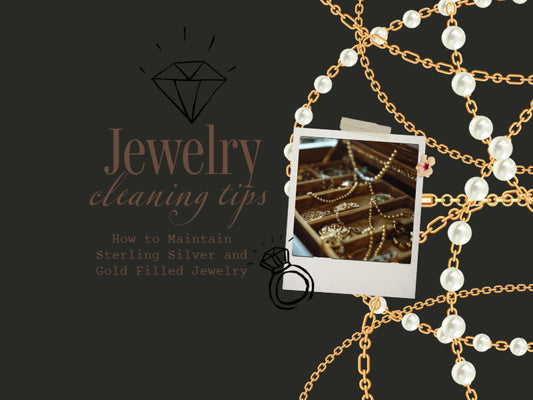 How to Maintain and Clean Jewelry for Longevity: Tips for Sterling Silver, Gold-Filled, and Gold-Plated Pieces