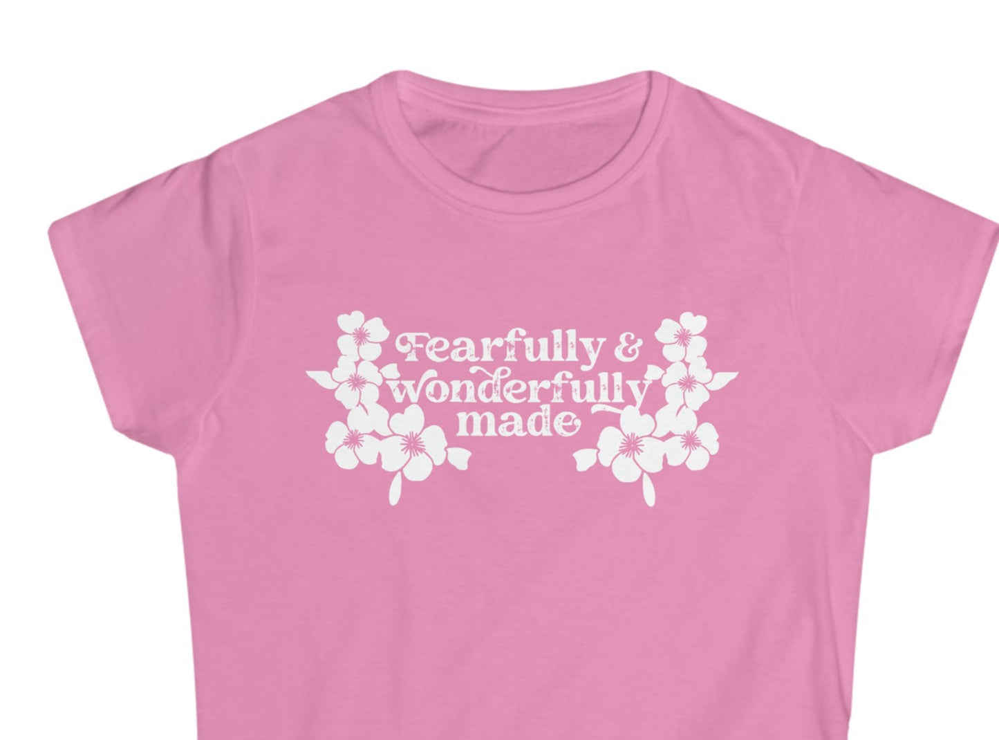 Fearfully and Wonderfully Made Women's T-Shirt